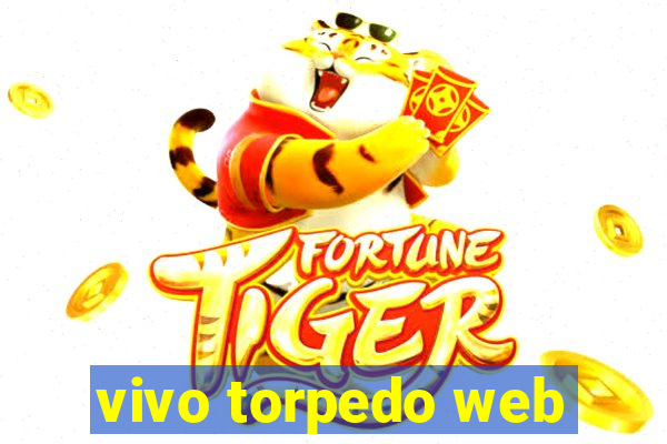 vivo torpedo web